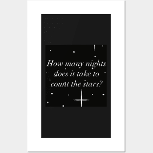 “How many nights does it take to count the stars” Posters and Art